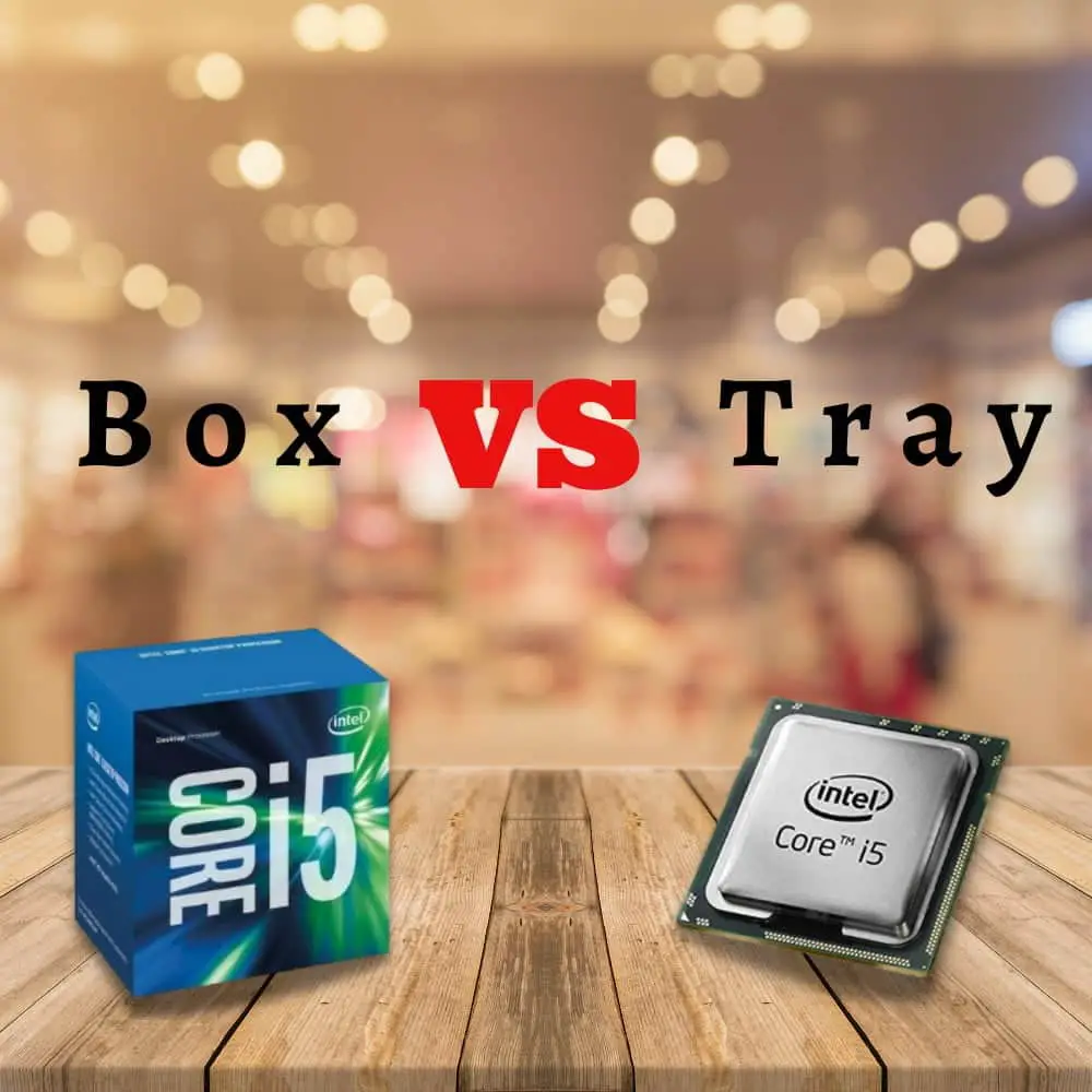 cpu box vs tray